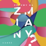 Cześć - Gotowy na zmiany?